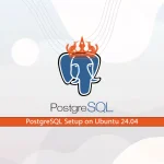 PostgreSQL Setup on Ubuntu 24.04: Easy Installation and Configuration