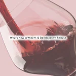 Wine 9.12 Development Release: Experience the Latest Breakthroughs Now!